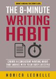 The 8-Minute Writing Habit Create a Consistent Writing Habit That Works With Your Busy Lifestyle Growth Hacking For Storytellers