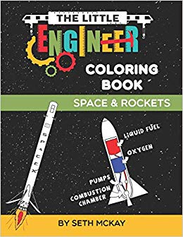 The Little Engineer Coloring Book: Space and Rockets: Fun and Educational Coloring Book for Preschool and Elementary Children