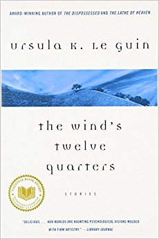 The Wind's Twelve Quarters: Stories by Le Guin, Ursula K.