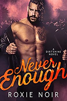 Never Enough (Dirtshine Book 1)