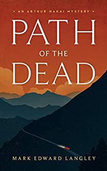 Path of the Dead (The Arthur Nakai Mysteries Book 1)