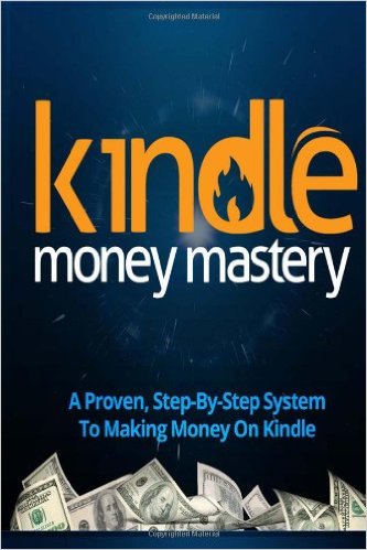 Kindle Money Mastery: How I Make Six Figures Passive Income