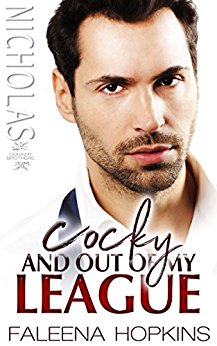 Cocky and Out of My League: Nicholas Cocker (Cocker Brothers®, The Cocky® Series Book 16)