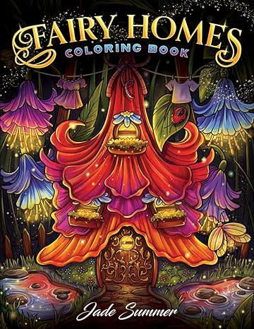 Fairy Homes Coloring Book: For Adults with Fantasy Designs for Fun and Relaxation