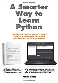 A Smarter Way to Learn Python: Learn it faster. Remember it longer.