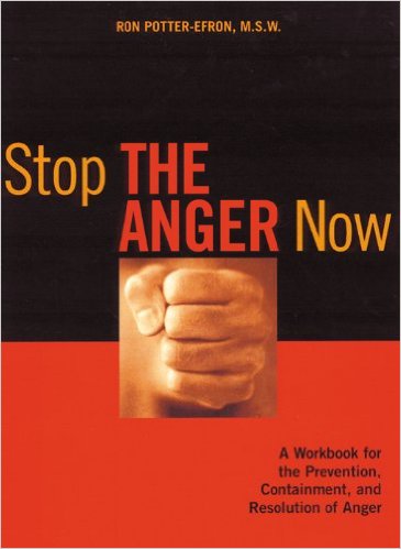 Stop the Anger Now: A Workbook for the Prevention, Containment, and Resolution of Anger