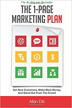 The 1-Page Marketing Plan: Get New Customers, Make More Money, And Stand out From The Crowd