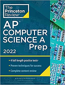 Princeton Review AP Computer Science A Prep, 2022: 4 Practice Tests   Complete Content Review   Strategies & Techniques (2022) (College Test Preparation)