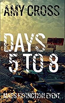 Days 5 to 8 (Mass Extinction Event Book 2)