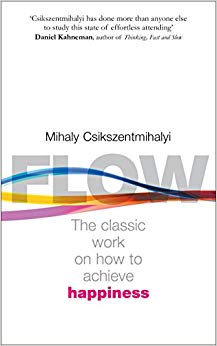 Flow: The Psychology of Happiness: The Classic Work on How to Achieve Happiness