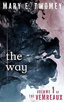 The Way: A Dystopian Adventure (Volumes of the Vemreaux Book 1)