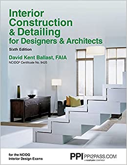 PPI Interior Construction & Detailing for Designers & Architects, 6th Edition – A Comprehensive NCIDQ Book