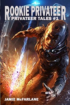 Rookie Privateer (Privateer Tales Book 1)