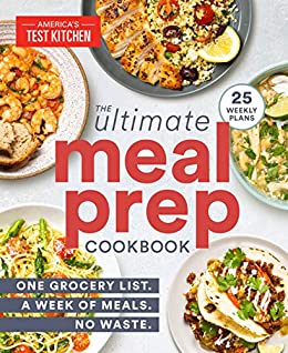 The Ultimate Meal-Prep Cookbook: One Grocery List. A Week of Meals. No Waste.