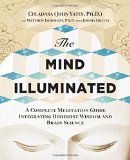 The Mind Illuminated A Complete Meditation Guide Integrating Buddhist Wisdom and Brain Science