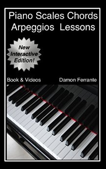 Piano Scales, Chords & Arpeggios Lessons with Elements of Basic Music Theory: Fun, Step-By-Step Guide for Beginner to Advanced Levels (Book & Streaming Videos)