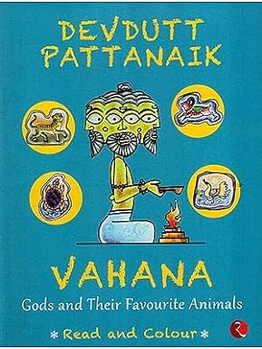 Vahana: Gods and Their Favourite Animals (Read and Colour) English Devdutt Pattanaik