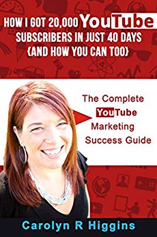 How I Got 20,000 YouTube Subscribers in Just 40 Days  (And How You Can Too!): The Complete YouTube Marketing Success Guide & Workbook