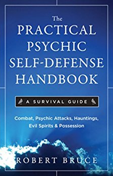 The Practical Psychic Self-Defense Handbook: A Survival Guide