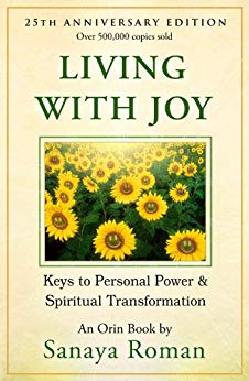 Living with Joy: Keys to Personal Power and Spiritual Transformation (Earth Life Series Book 1)