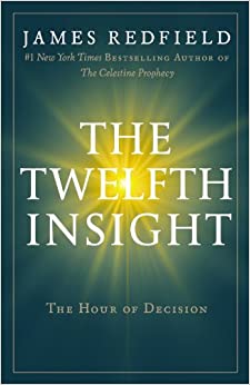 The Twelfth Insight: The Hour of Decision (Celestine Series)