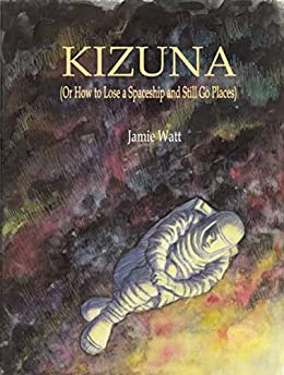 Kizuna: Or How To Lose a Spaceship and Still Go Places (English Edition)