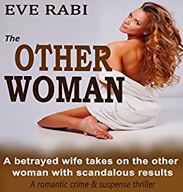 The Other Woman - A betrayed wife takes on the other woman with scandalous results: A romantic crime and suspense thriller (Girl on Fire Series Book 1)