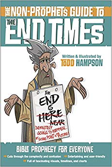 The Non-Prophet's Guide™ to the End Times: Bible Prophecy for Everyone