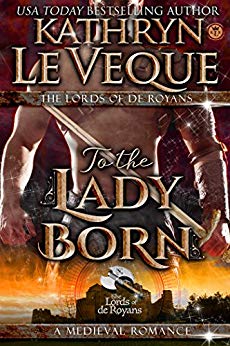 To The Lady Born (Lords of de Royans Book 1)