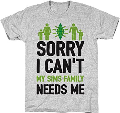 LookHUMAN Sorry I Can't My Sims Family Needs Me Athletic Gray Men's Cotton Tee