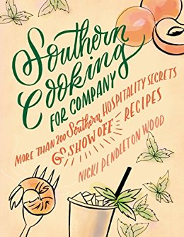 Southern Cooking for Company: More than 200 Southern Hospitality Secrets and Show-Off Recipes