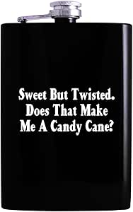 Sweet But Twisted. Does That Make Me A Candy Cane? - Drinking Alcohol 8oz Hip Flask