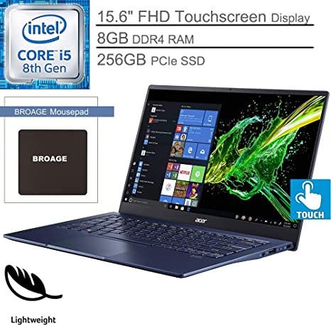 Acer Swift 5 15.6" FHD Touchscreen Laptop Computer, Intel Quard-Core i5 8265U(Beat i7-7500U), 8GB DDR4 RAM, 256GB PCIe SSD, Backlit Keyboard, Fingerprint Reader, Blue, Windows 10, BROAGE Mousepad