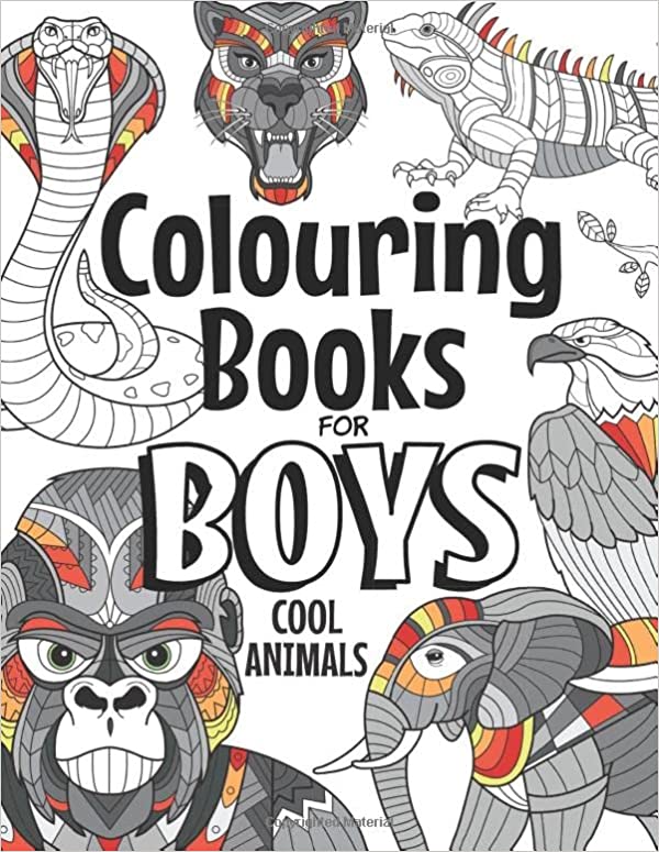 Colouring Books For Boys Cool Animals: For Boys Aged 6-12 (The Future Teacher's Colouring Books For Boys)