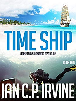 Time Travel TIME SHIP - A Time Travel Adventure: (Book Two) (Time Travel Series 2)