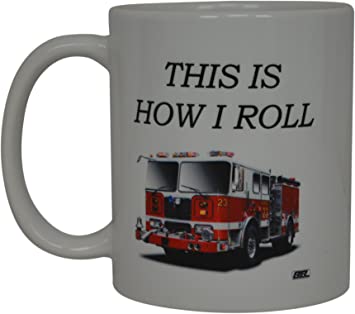 Funny Coffee Mug Best Firefighter Mug This Is How I Roll Fire Truck Novelty Cup Great Gift Idea For Fire Fighter FD Fire Department