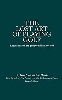 The Lost Art of Playing Golf