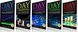 DAY TRADING: THE BIBLE 5 Books in 1: The beginners Guide   The Crash Course   The Best Techniques   Tips and Tricks   The Advanced Guide To Get Quickly ... and Make Immediate Cash With Day Trading
