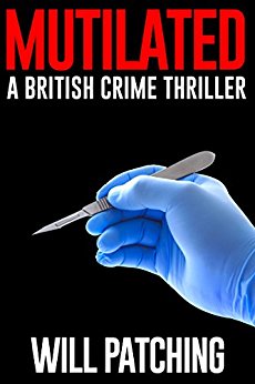 Mutilated: A British Crime Thriller (Doc Powers & D.I. Carver Investigate Book 2)