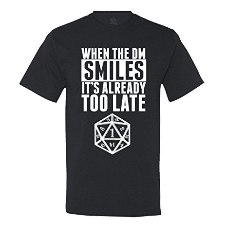 When The DM Smiles It's Already Too Late Dungeon and Dragons T-Shirt