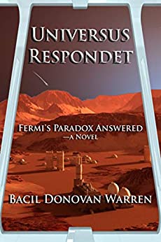 Universus Respondet: Fermi's Paradox Answered—a Novel