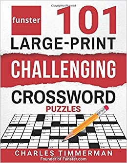 Funster 101 Large-Print Challenging Crossword Puzzles: Crossword puzzle book for adults