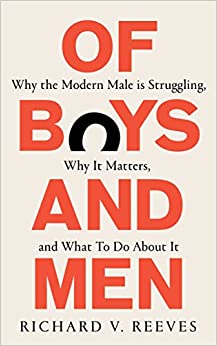 Of Boys and Men: Why the modern male is struggling, why it matters, and what to do about it