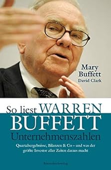 So liest Warren Buffett Unternehmenszahlen: Quartalsergebnisse, Bilanzen & Co - und was der größte Investor aller Zeiten daraus macht