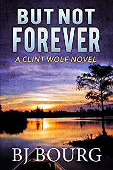 But Not Forever: A Clint Wolf Novel (Clint Wolf Mystery Series Book 4)