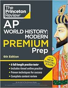 Princeton Review AP World History: Modern Premium Prep, 6th Edition: 6 Practice Tests   Digital Practice Online   Content Review (College Test Preparation)