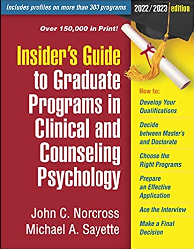 Insider's Guide to Graduate Programs in Clinical and Counseling Psychology: 2022/2023 Edition