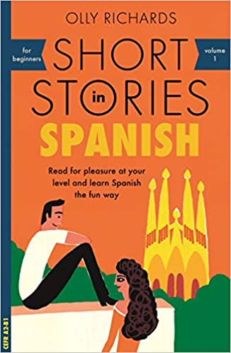 Short Stories in Spanish for Beginners: Read for pleasure at your level, expand your vocabulary and learn Spanish the fun way! (Foreign Language Graded Reader Series nº 1) (Spanish Edition)