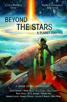 Beyond the Stars:  A Planet Too Far: a space opera anthology