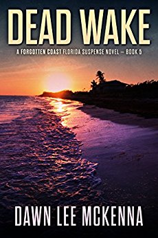 Dead Wake (The Forgotten Coast Florida Suspense Series Book 5)